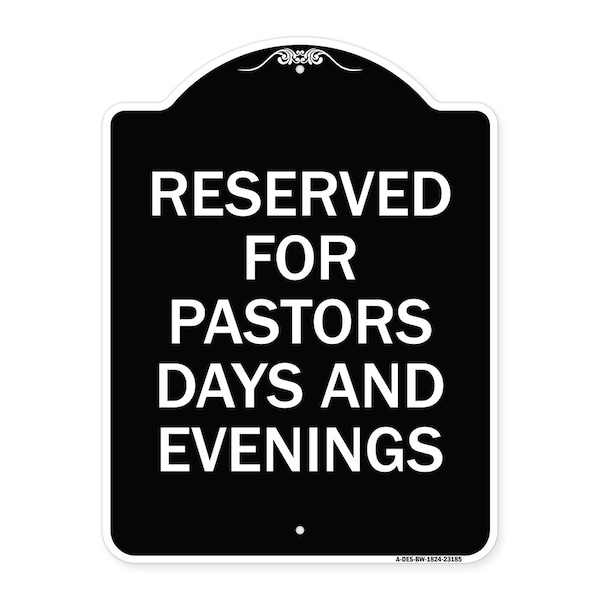 Reserved for Pastors Days and Evenings Heavy-Gauge Aluminum Sign, 24" x 18", BW-1824-23185